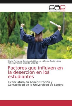 portada Factores que Influyen en la Deserción en los Estudiantes: Licenciatura en Administración y Contabilidad de la Universidad de Sonora (in Spanish)
