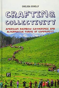 portada Crafting Collectivity: American Rainbow Gatherings and Alternative Forms of Community (en Inglés)