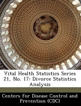 portada vital health statistics series 21, no. 17: divorce statistics analysis (en Inglés)