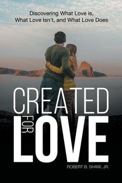 portada Created for Love: Discovering What Love is, What Love Isn't, and What Love Does (en Inglés)