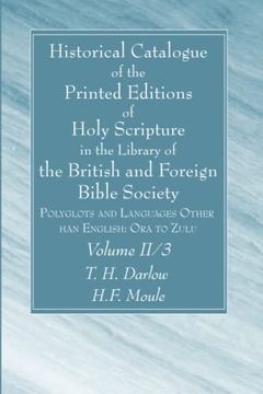 portada Historical Catalogue of the Printed Editions of Holy Scripture in the Library of the British and Foreign Bible Society, Volume ii, 3: Polyglots and Languages Other Than English: Ora to Zulu (en Inglés)