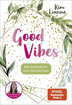 portada Kim Lianne: Good Vibes: Das Kreativbuch zum Glücklichsein (en Alemán)