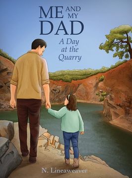 portada Me and My Dad: A Day at the Quarry (en Inglés)