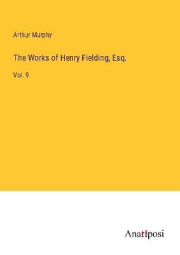portada The Works of Henry Fielding, Esq. Vol. 9 (en Inglés)