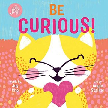 portada Be Curious (an oh Joy! Story) 