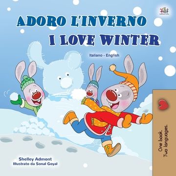 portada I Love Winter (Italian English Bilingual Book for Kids) (en Italiano)