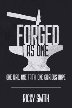 portada Forged As One: One Lord, One Faith, One Glorious Hope (en Inglés)