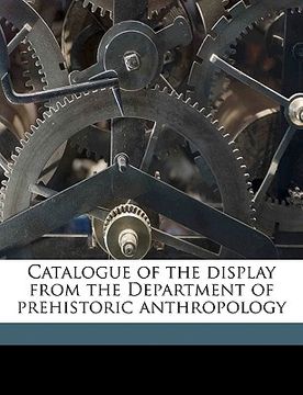 portada catalogue of the display from the department of prehistoric anthropology (in English)