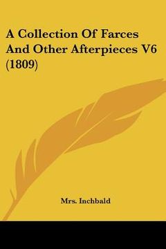 portada a collection of farces and other afterpieces v6 (1809) (en Inglés)