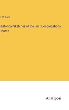 portada Historical Sketches of the First Congregational Church (en Inglés)