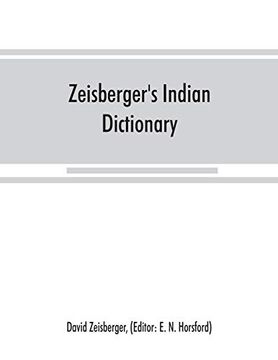 portada Zeisberger's Indian Dictionary: English, German, Iroquois--The Onondaga and Algonquin--The Delaware (en Inglés)