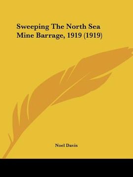 portada sweeping the north sea mine barrage, 1919 (1919) (en Inglés)