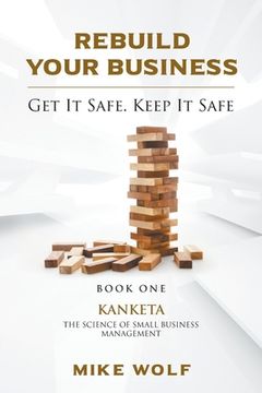 portada Rebuild Your Business: Book 1 Kanketa The Science of Small Business Management (in English)