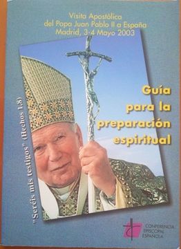 portada Guia Para la Preparacion Espiritual. Visita Apostolica del Papa Juan Pablo ii a España Madrid, 3-3 Mayo 2003.