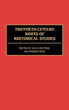portada Twentieth-Century Roots of Rhetorical Studies (en Inglés)