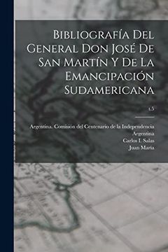 portada Bibliografía del General don José de san Martín y de la Emancipación Sudamericana; T. 5 (in Spanish)