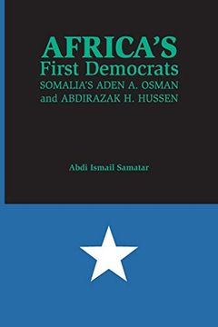 portada Africa’S First Democrats: Somalia’S Aden a. Osman and Abdirazak h. Hussen 