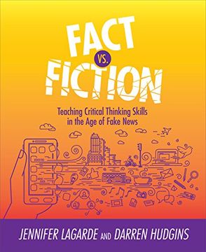 portada Fact vs. Fiction: Teaching Critical Thinking Skills in the age of Fake News (en Inglés)