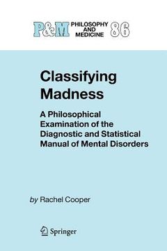 portada classifying madness: a philosophical examination of the diagnostic and statistical manual of mental disorders (en Inglés)