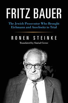 portada Fritz Bauer: The Jewish Prosecutor who Brought Eichmann and Auschwitz to Trial (German Jewish Cultures) (en Inglés)