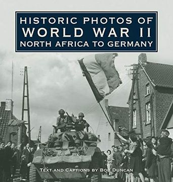 portada Historic Photos of World war ii: North Africa to Germany: North Africa to Germany: (en Inglés)