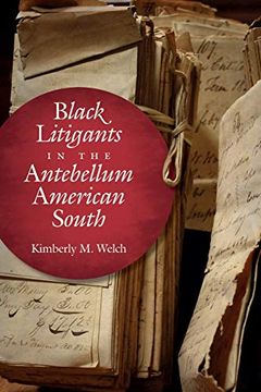 portada Black Litigants in the Antebellum American South (The John Hope Franklin Series in African American History and Culture) 