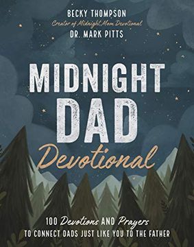 portada Midnight dad Devotional: 100 Devotions and Prayers to Connect Dads Just Like you to the Father (en Inglés)