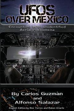 portada UFOs Over Mexico!: Encounters with Unidentified Aerial Phenomena (en Inglés)