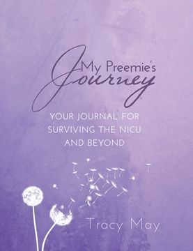 portada My Preemie's Journey: Your Journal for Surviving the NICU and Beyond (en Inglés)