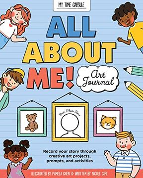 portada All About me! Art Journal: Record Your Story Through Creative art Projects, Prompts, and Activities (my Time Capsule) (en Inglés)