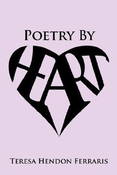 portada poetry by heart: collected poems of teresa hendon ferraris (en Inglés)