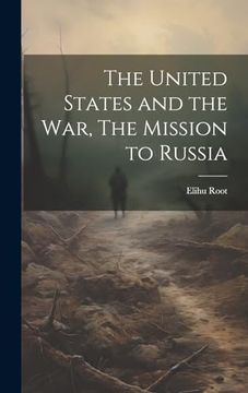 portada The United States and the War, the Mission to Russia (en Inglés)