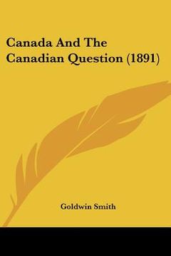 portada canada and the canadian question (1891) (en Inglés)