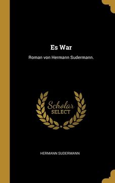 portada Es War: Roman von Hermann Sudermann. (en Alemán)