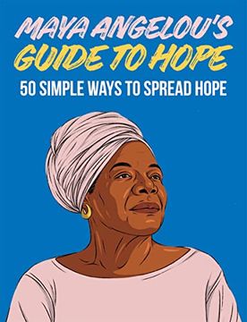 portada Maya Angelou's Guide to Hope: 50 Simple Ways to Spread Hope (en Inglés)