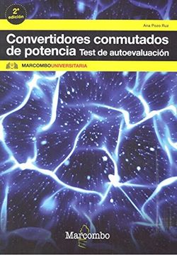 Convertidores conmutados de potencia. Test de autoevaluación (MARCOMBO UNIVERSITARIA)