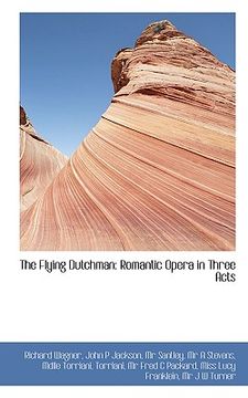 portada the flying dutchman: romantic opera in three acts (in English)