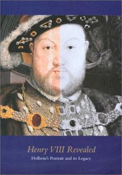 portada Henry Viii Revealed: The Legacy of Holbein's Portraits (en Inglés)