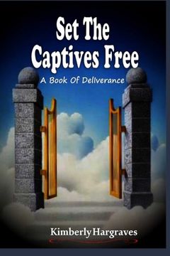 portada Set The Captives Free: A book of Deliverance