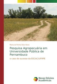 portada Pesquisa Agropecuária em Universidade Pública de Pernambuco: o caso de sucesso da EECAC/UFRPE (Portuguese Edition)