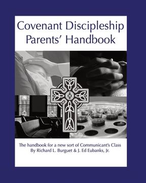 portada Covenant Discipleship Parents' Handbook: The Handbook for a New Sort of Communicants' Class (en Inglés)