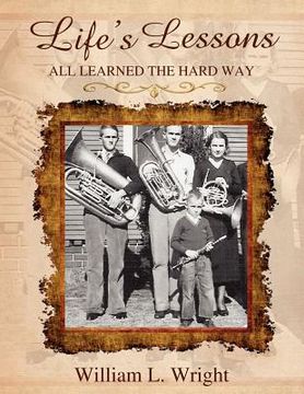 portada life's lessons - all learned the hard way (en Inglés)