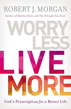 portada Worry Less, Live More: God's Prescription For A Better Life