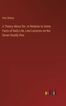 portada A Theory About Sin. In Relation to Some Facts of Daily Life, Lent Lectures on the Seven Deadly Sins (en Inglés)