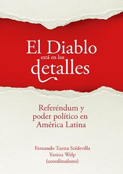 portada El Diablo Está en los Detalles. Referéndum y Poder Político en América Latina (in Spanish)