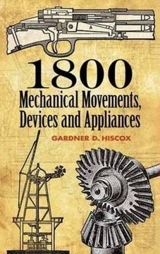 portada 1800 Mechanical Movements, Devices and Appliances (Dover Science Books) (en Inglés)