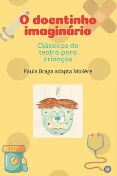 portada O doentinho imaginário: Clássicos do teatro para crianças (en Portugués)