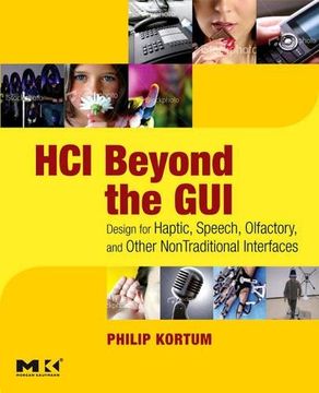 portada Hci Beyond the Gui: Design for Haptic, Speech, Olfactory, and Other Nontraditional Interfaces (Interactive Technologies) (en Inglés)