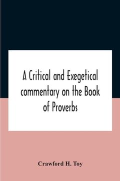 portada A Critical And Exegetical Commentary On The Book Of Proverbs (en Inglés)
