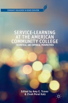portada Service-Learning at the American Community College: Theoretical and Empirical Perspectives (en Inglés)